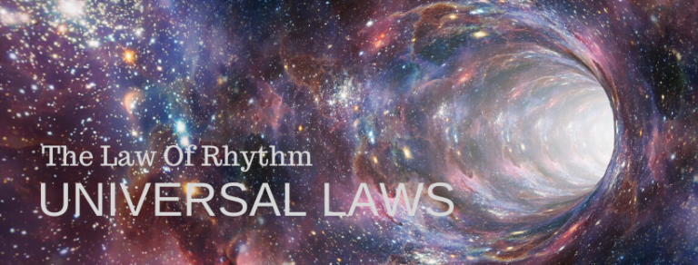 UNIVERSAL LAWS – The Law Of Rhythm